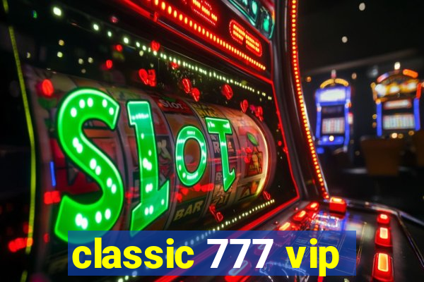 classic 777 vip